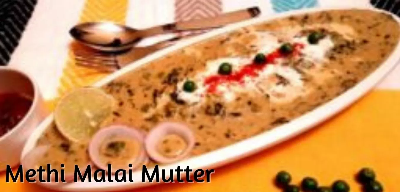 Methi Malai Mutter